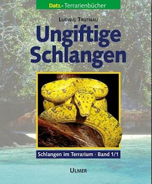 Schlangen im Terrarium 1. Ungiftige Schlangen Band 1.1 und 1.2