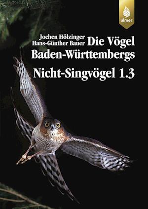 Die Vögel Baden-Württembergs Bd. 2.1.2: Nicht-Singvögel 1.3