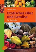 Exotisches Obst und Gemüse für die Küche