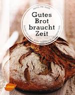 Gutes Brot braucht Zeit