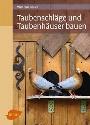 Taubenschläge und Taubenhäuser bauen