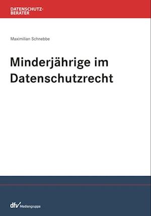 Minderjährige im Datenschutzrecht