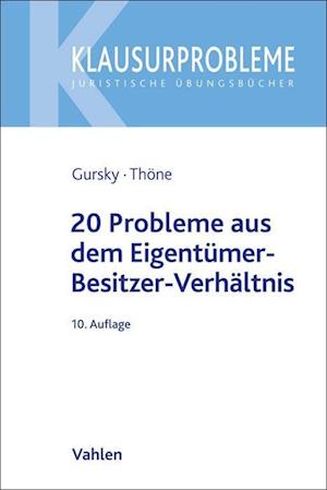 20 Probleme aus dem Eigentümer-Besitzer-Verhältnis