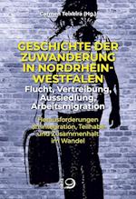 Geschichte der Zuwanderung in Nordrhein-Westfalen - Flucht, Vertreibung, Aussiedlung, Arbeitsmigration