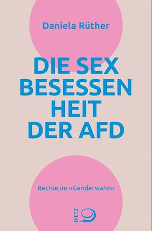 Die Sex-Besessenheit der AfD