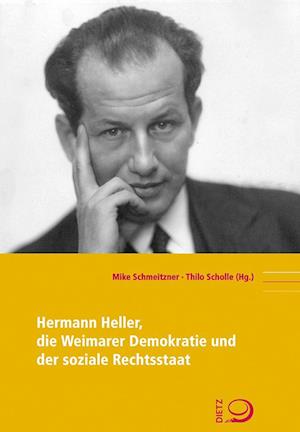 Hermann Heller, die Weimarer Demokratie und der soziale Rechtsstaat