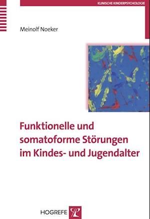 Funktionelle und somatoforme Störungen im Kindes- und Jugendalter