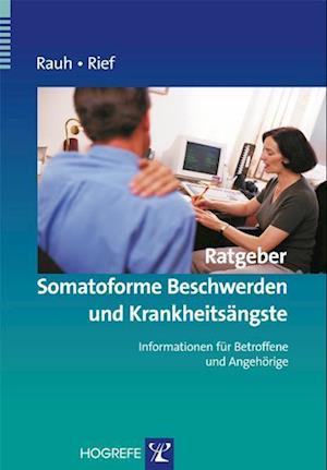 Rauh: Ratgeber Somatoforme Beschwerden und Krankheitsängste