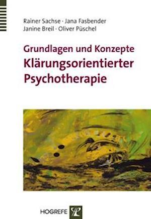 Grundlagen und &#173;Konzepte Klärungsorientierter Psychotherapie