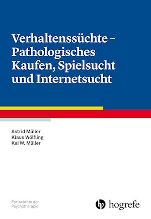 Verhaltenssüchte - Pathologisches Kaufen, Spielsucht und Internetsucht