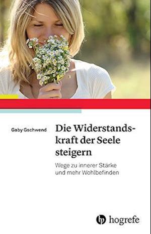 Die Widerstandskraft der Seele steigern