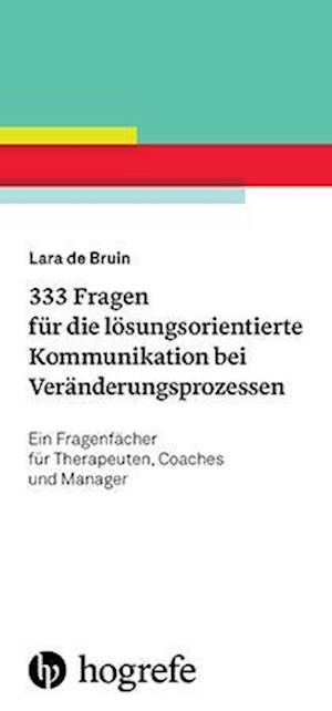 333 Fragen für die lösungsorientierte Kommunikation bei Veränderungsprozessen