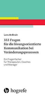 333 Fragen für die lösungsorientierte Kommunikation bei Veränderungsprozessen