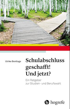 Schulabschluss geschafft! Und jetzt?