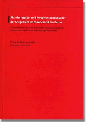 Standesregister und Personenstandsbücher der Ostgebiete im Standesamt I in Berlin
