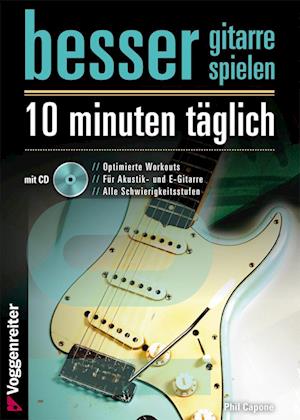 Besser Gitarre spielen - 10 Minuten täglich