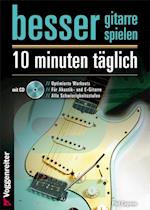 Besser Gitarre spielen - 10 Minuten täglich