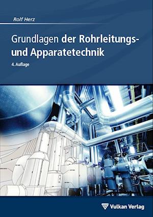 Grundlagen der Rohrleitungs- und Apparatetechnik