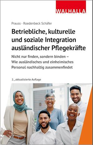 Betriebliche, kulturelle und soziale Integration ausländischer Pflegekräfte