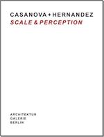 Casanova + Hernandez: Scale & Perception