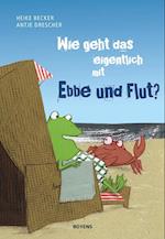 Wie geht das eigentlich mit Ebbe und Flut?