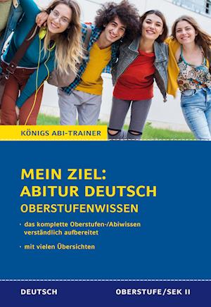 Mein Ziel: Abitur Deutsch Prüfungswissen für Klausur und Abitur