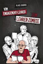Vom Engagement-Lehrer zum Lehrer-Zombie