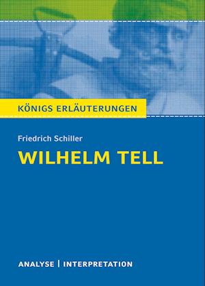 Wilhelm Tell. Textanalyse und Interpretation zu Friedrich Schiller