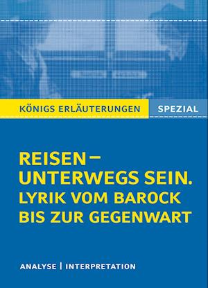 Reisen - unterwegs sein. Lyrik vom Barock bis zur Gegenwart