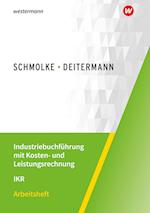Industriebuchführung mit Kosten- und Leistungsrechnung - IKR. Arbeitsheft