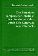 Die Aufnahme Europäischer Inhalte in Die Chinesische Kultur Durch Zhu Zongyuan (CA. 1616-1660)