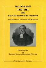Karl Gützlaff (1803-1851) Und Das Christentum in Ostasien