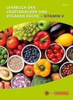 Lehrbuch der vegetarischen und veganen Küche - Vitamin V