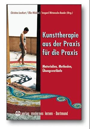 Kunsttherapie - aus der Praxis für die Praxis