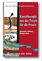 Kunsttherapie - aus der Praxis für die Praxis