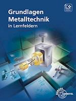 Grundlagen Metalltechnik in Lernfeldern