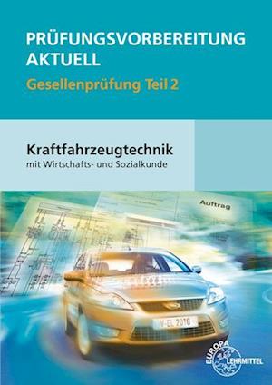 Prüfungsvorbereitung aktuell Kraftfahrzeugtechnik mit Wirtschafts- und Sozialkunde Gesellenprüfung 02