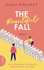 The Beautiful Fall - Die vollkommen irritierende Kettenreaktion der Liebe