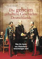 Die geheim gehaltene Geschichte Deutschlands