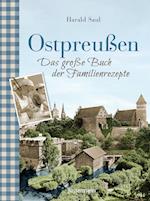 Ostpreußen - Das große Buch der Familienrezepte