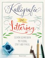 Kalligrafie und Lettering. Schön schreiben mit Feder, Stift und Pinsel
