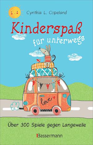 Kinderspaß für unterwegs. Von 0 bis 99 Jahren