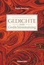 Gedichte zum Gedächtnistraining. Balladen, Lieder und Verse fürs Gehirnjogging mit Goethe, Schiller, Heine, Hölderlin & Co.