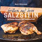 Grillen auf dem Salzstein - Das Einsteigerbuch! Die besten Rezepte vom Salzblock-Profi