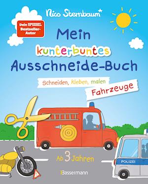 Mein kunterbuntes Ausschneidebuch - Fahrzeuge. Schneiden, kleben, malen ab 3 Jahren. Mit Scherenführerschein