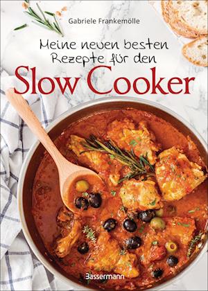 Meine neuen besten Rezepte für den Slow Cooker. Sanft & langsam garen