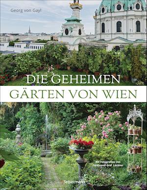 Die geheimen Gärten von Wien