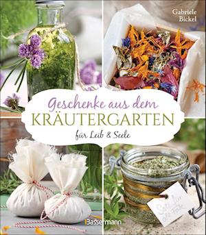 Geschenke aus dem Kräutergarten für Leib & Seele