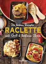 Die besten Rezepte Raclette. Mit Grill & heißem Stein