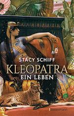 Kleopatra. Ein Leben - Der Bestseller von Pulitzerpreisträgerin Stacy Schiff!